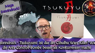 Ersteindruck TSUKUYUMI: Ist es der Cthulhu Wars Killer? Was die Area Controll Bombe besser macht!