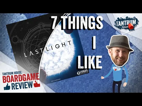 7 Things I like about Last Light the Board Game