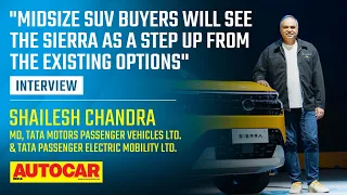 Return of the Sierra and expectations - Shailesh Chandra | Interview | Autocar India