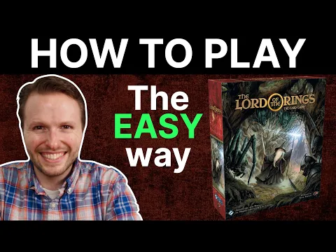 How To Play The Lord Of The Rings LCG - the EASY way! (Part 1)