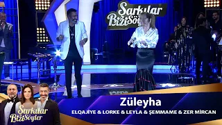 Züleyha - ELQAJIYE & LORKE & LEYLA & SEMAMME & ZER MIRCAN