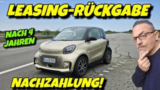 E-Auto Leasing-Rückgabe und NACHZAHLUNG! Erfahrungsbericht nach 4 Jahren Smart EQ #ev