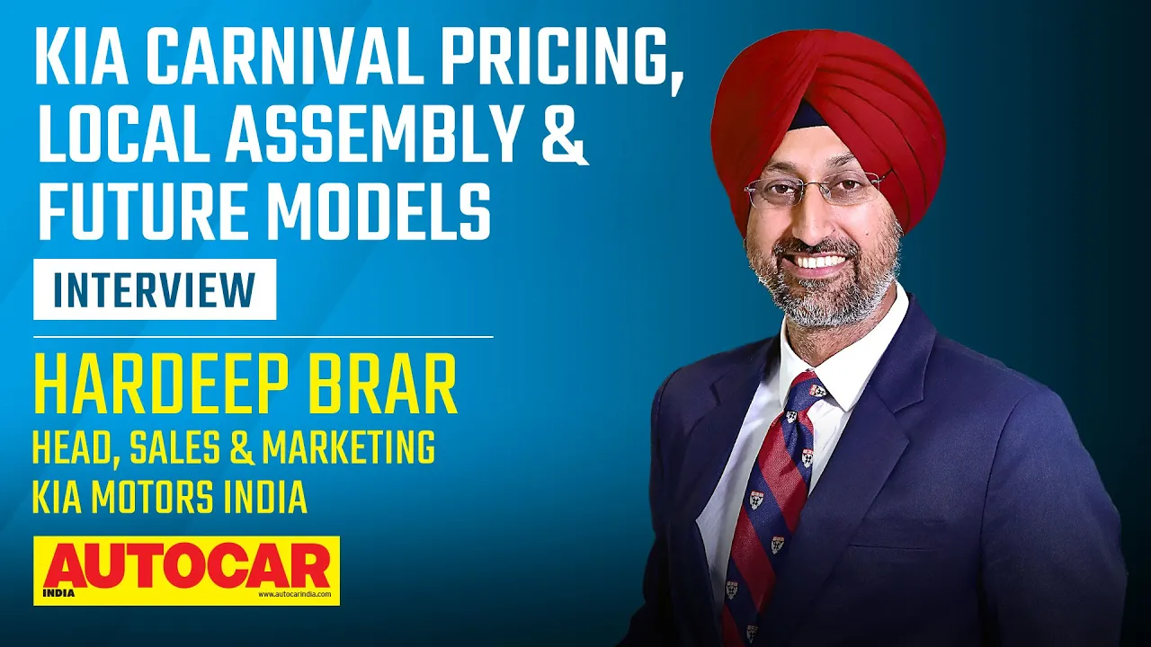 Kia's Hardeep Brar on Carnival price, positioning and customer demand | Interview | Autocar India