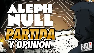 Juego en solitario a ALEPH NULL | Partida y opinión