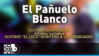 El Pañuelo Blanco, Gustavo Quintero Jr - Audio