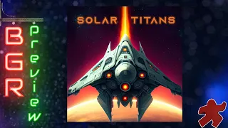 Solar Titans Board Game Preview | Coming to Gamefound
