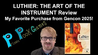 Luthier: the Art of the Instrument Review -- My Favorite Purchase from Gencon 2025!