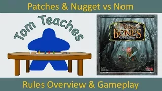 Tom Teaches Too Many Bones (Rules & Gameplay vs. Nom)