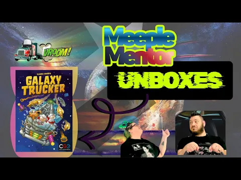 Ready the Cannons! We're Unboxing Galaxy Truckers! (2nd edition) Meeple Mentor