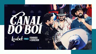 Loubet Feat. Fernando e Sorocaba - Canal do Boi (DVD Ao Vivo No Coração do Brasil)