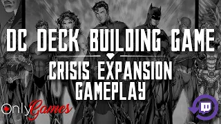 DC Deck Building Game : Crisis Expansion 1 Gameplay (Twitch Replay)