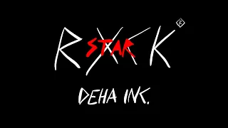 DEHA INC. - RXCKSTAR - (Official Lyric Video)