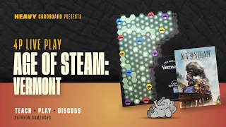 Age of Steam: Vermont - 4p Teaching, Play-through, & Round table by Heavy Cardboard