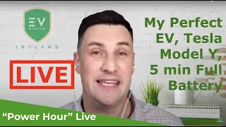 EV Review Ireland Power Hour Live - My Perfect EV, Tesla Model Y and a Full Battery in 5 mins