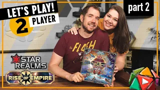 PART 2 | Star Realms Rise of Empire Scenarios 3&4 || Play the Game Episode 14