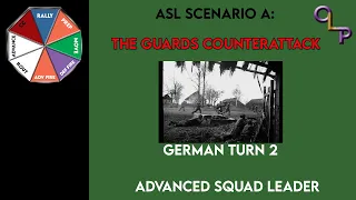ASL Scenario A: The Guards Counterattack German Turn 2 | Advanced Squad Leader