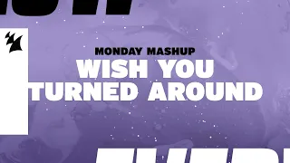 Monday Mashup: Wish You Turned Around