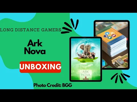 Ark Nova: Unboxing