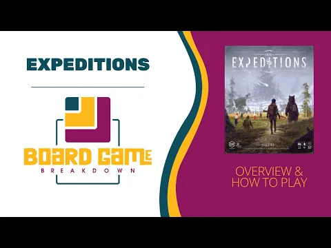 Board Game Breakdown: Expeditions - Overview and How to Play