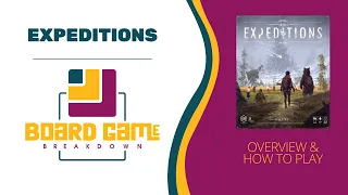 Board Game Breakdown: Expeditions - Overview and How to Play