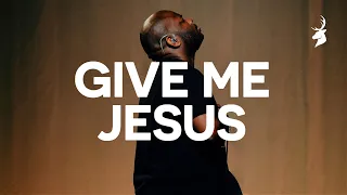 Give Me Jesus - Bethel Music, John Wilds