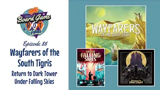 Wayfarers of the South Tigris Review - Board Game Hot Takes Podcast