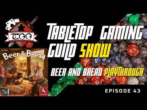 Tabletop Gaming Guild Show: Beer and Bread Playthrough