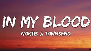 Noktis & Townsend - In My Blood (Lyrics) [7clouds Release]