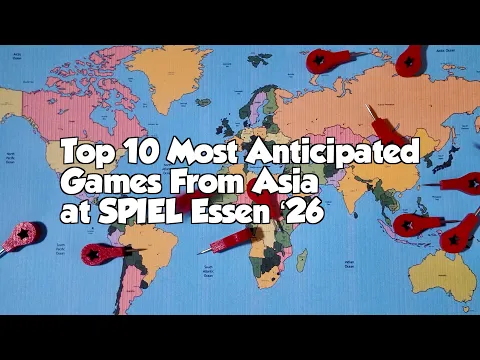 Top 10 Most Anticipated Games From Asia at SPIEL Essen ' 26 - with Mike DiLisio