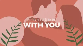 Zerb & Giulia Be - With You (Official Lyric Video)