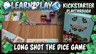 Learn To Play Presents: Kickstarter Play Through Of Long Shot The Dice Game