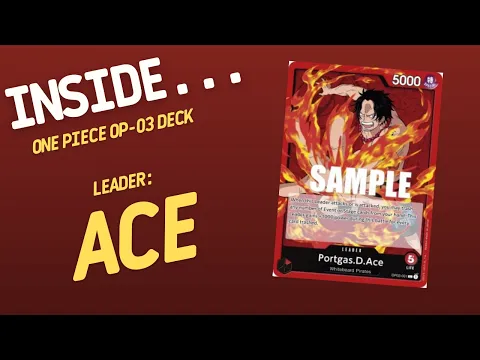Inside…One Piece Card Game OP-03 Deck - Ace Deck Leader (4K 60fps)