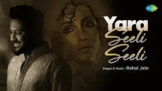 Yara Seeli Seeli | Rahul Jain | Saregama Recreations | Old Hindi Songs
