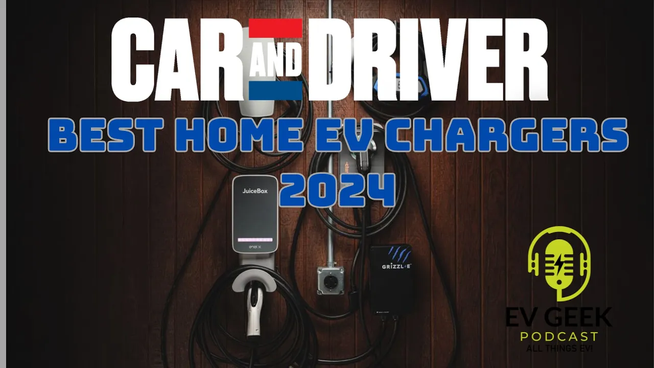 Must-Have 2024 Home EV Chargers by Car and Driver | The EV Geek