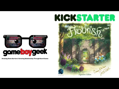 Flourish Preview with the Game Boy Geek