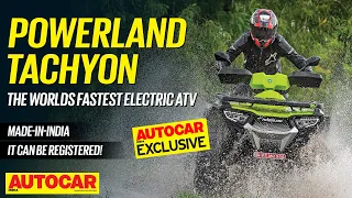 Powerland Tachyon review - World's fastest electric ATV! | First Ride | Autocar India