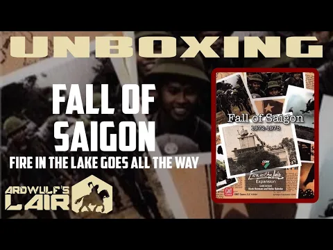 Unboxing | Fall of Saigon (GMT 2022)