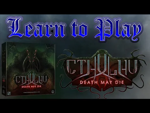 Learn To Play: Cthulhu Death May Die