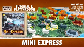 Mini Express - Tutorial and Playthrough with special guests