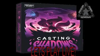 Let’s play Casting Shadows Live!