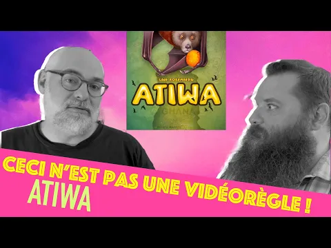 Atiwa - Ceci n'est pas une vidéorègle.