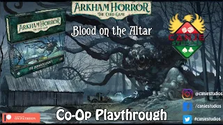 Canje Plays Co-Op Arkham Horror LCG Ep. 9 (The Dunwich Legacy)