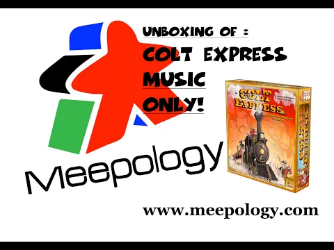 Unboxing: COLT EXPRESS -music only