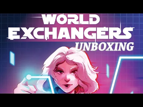 Unboxing: World Exchangers from EmperorS4