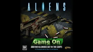 Aliens: Another Glorious Day In The Corps - Game On review