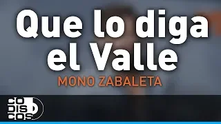 Que Lo Diga El Valle, Mono Zabaleta y Daniel Maestre - Audio