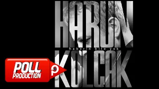 Harun Kolçak - Haberin Bile Yok - (Official Lyric Video)