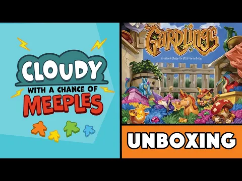 Gardlings Unboxing - Cloudy with a Chance of Meeples