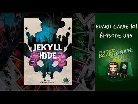 Board Game 101 (EP345) Jekyll vs Hyde - Règles et critique