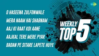 Weekly Top 5 | O Haseena Zulfonwale | Mera naam Hai | Aaj Ki Raat | Aajkal Tere Mere|Badan Pe Sitare